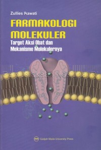 Farmakologi molekuler: target aksi obat dan mekanisme molekulernya