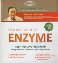 The Miracle of Enzyme :self-healing program = Meningkatkan daya tahan tubuh : memicu regenerasi sel