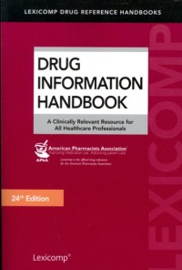 Drug information handbook : A clinically relevant resource for all healthcare professionals ed.24