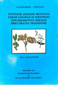 Image of Petunjuk lengkap mengenai tanam-tanaman di indonesia dan khasiatnya sebagai obat-obatan tradiisionil  jilid I (BAGIAN BOTANI)