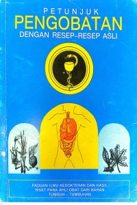 Image of Petunjuk Pengobatan Dengan Resep-resep Asli
