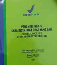 Image of Pedoman teknis cara distribusi obat yang baik dan benar = Technical Guidelines on Good Distribution Practices
