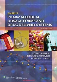 Ansel's pharmaceutical dosage forms and drug delivery systems Ninth Edition