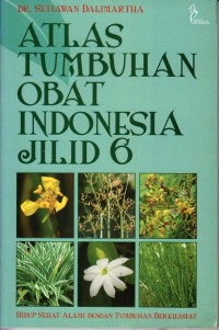 Atlas Tumbuhan Obat Indonesia Jilid 6