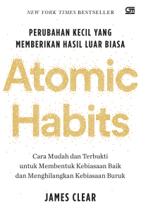 Image of Perubahan Kecil Yang Memberikan Hasil Luar Biasa: Atomic Habits