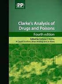 Clarke's analysis of drugs and poisons: in pharmaceuticals, body fluids and postmortem material Volume I