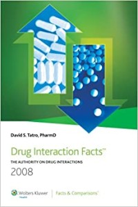 Drug interaction facts: The Authority on Drug Interactions 2008