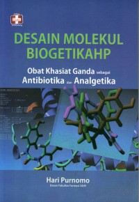 Desain Molekul Biogenetikahp : Obat Khasiat Ganda Sebagi Antibiotika dan Analgetika