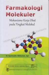 Farmakologi molekuler: mekanisme kerja obat pada tingkat molekul