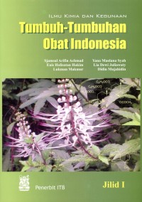 Ilmu kimia dan kegunaan tumbu-tumbuhan obat Indonesia jilid 1