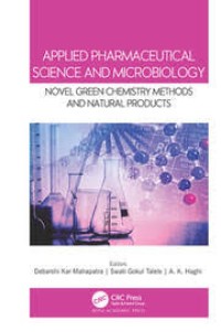 Applied pharmaceutical science and microbiology : novel green chemistry methods and natural products