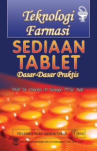 Teknologi farmasi sediaan tablet: dasar-dasar praktis